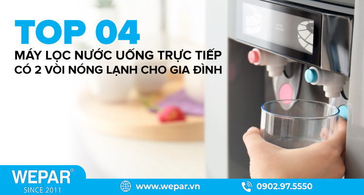 Top 04 máy lọc nước uống trực tiếp có 2 vòi nóng lạnh cho gia đình