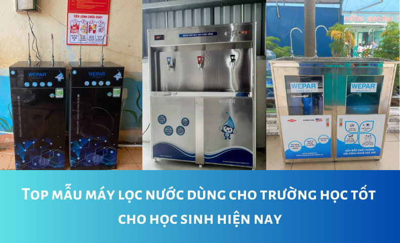 Top mẫu máy lọc nước dùng cho trường học tốt cho học sinh hiện nay